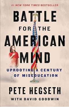 Battle for the American Mind - Uprooting a Century of Miseducation